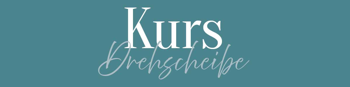 Kurs Drehscheibe (DR02)