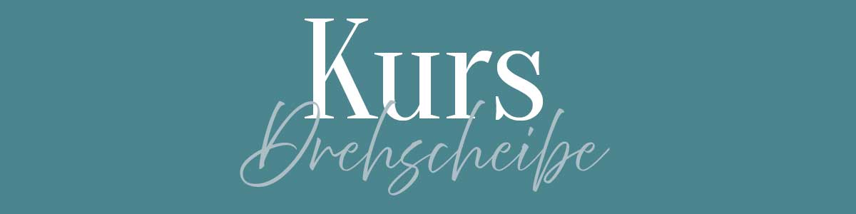 Kurs Drehscheibe (DR07-24)